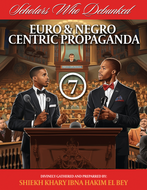 Scholars Who Debunked Euro & Negro Centric Propaganda - Sheikh Khary: PDF Version