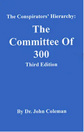 CONSPIRATORS' HIERARCHY:  THE STORY OF THE COMMITTEE  OF 300