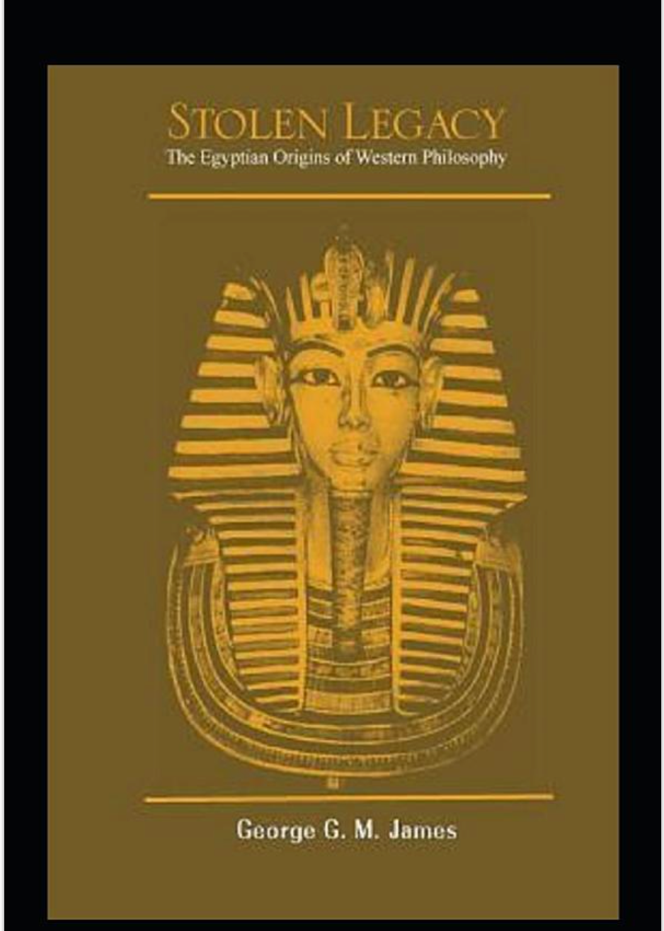 Stolen Legacy: Greek Philosophy is Stolen Egyptian Philosophy (PDF)