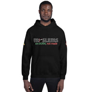 Born Not Made Unisex Hoodie